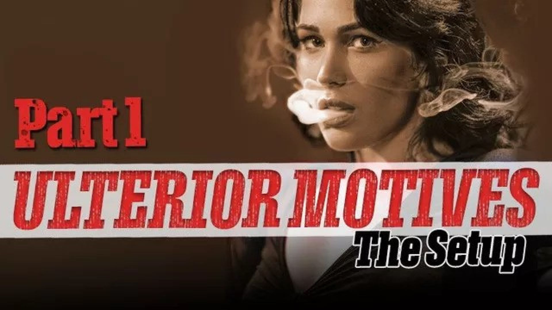 Ulterior Motives Part 1 The Setup